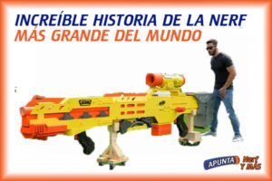 ¡La Increíble Historia de la Pistola Nerf Más Grande del Mundo!