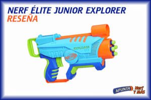 Reseña de la Nerf Elite Junior Explorer