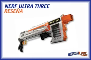 Nerf Ultra Three: Análisis Completo y Opiniones – ¿Vale la pena?