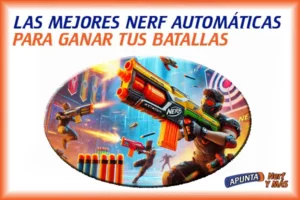 Las Mejores Nerf Automáticas para Ganar Tus Batallas y Pasar un Gran Rato